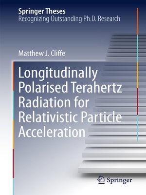 cover image of Longitudinally Polarised Terahertz Radiation for Relativistic Particle Acceleration